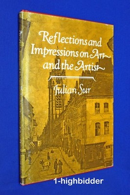 Reflections and Impressions on Art and the Artist Julian Sur 1978 1st Ed HCDJ
