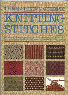 The Harmony Guide to Knitting Stitches - Paperback By Lyric Books - GOOD