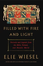Filled with Fire and Light: Portraits and Legends from the Bible, Talmud, and Ha