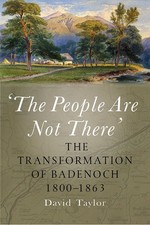 'The People Are Not There': The Transformation of Badenoch 1800-1863 by David Ta