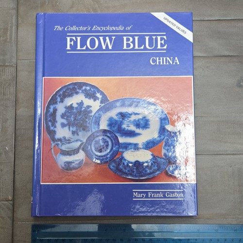 Collector Books Flow Blue China Illustrated Price Guide Mary Frank Gaston HC
