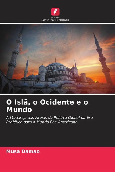 Musa Damao | O Islã, O Ocidente E O Mundo | Taschenbuch | Portugiesisch (2022)-image