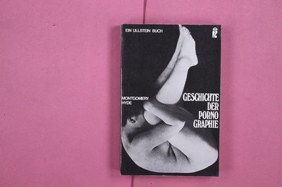 269516 H. Montgomery Hyde GESCHICHTE DER PORNOGRAPHIE Ullstein GmbH Eine