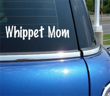 WHIPPET MOM DOG PET FUNNY DECAL STICKER CAR ART WALL