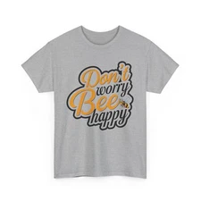 Bee T-Shirt | Save the Bees Shirt | Funny Honeybee | Dont worry Bee happy Shirt