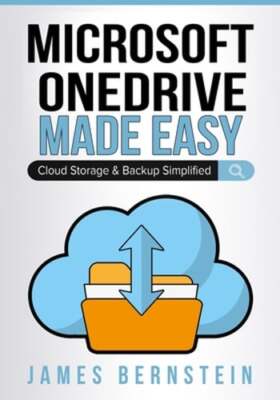 Microsoft OneDrive Made Easy: Cloud Storage & Backup Simplified by Bernstein
