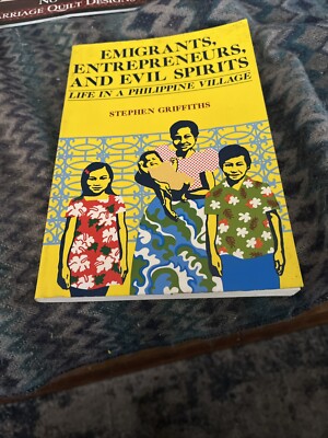 Emigrants, Entrepreneurs, and Evil Spirits : Life in a Philippine Village by...