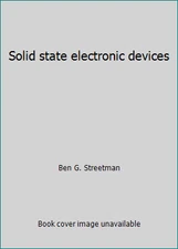 Solid state electronic devices by Ben G. Streetman