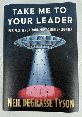 Neil DeGrasse Tyson - Take Me To Your Leader - Signed/Autographed Book