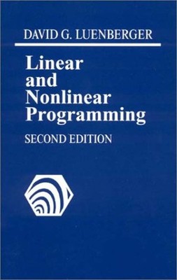 Linear and Nonlinear Programming Paperback David G. Kuenberger