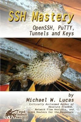 SSH Mastery : OpenSSH, PuTTY, Tunnels and Keys Paperback Michael