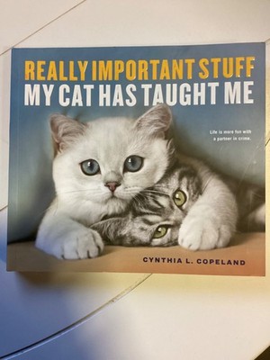 Really Important Stuff My Cat Has Taught Me by Copeland, Cynthia L. Like New