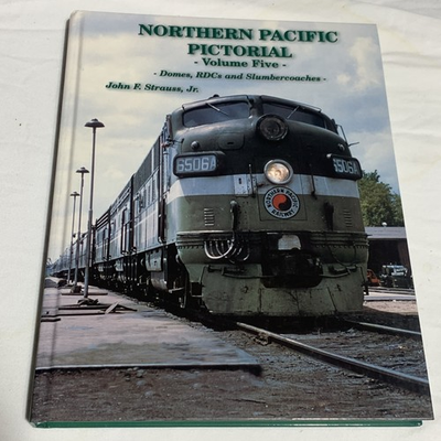 #ad Northern Pacific Pictorial Vol. 5: Domes RDCs and... John F. Strauss Jr. $39.99