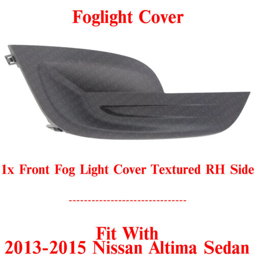 Front Fog Light Cover Right Passenger Side Textured For 2013-2015 Nissan Altima - Picture 2 of 7