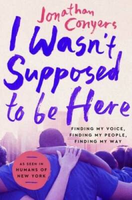 I Wasnt Supposed to Be Here: Finding My Voice, Finding My People, F - VERY GOOD