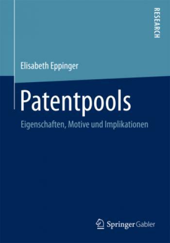 Patentpools Eigenschaften, Motive Und Implikationen 2976