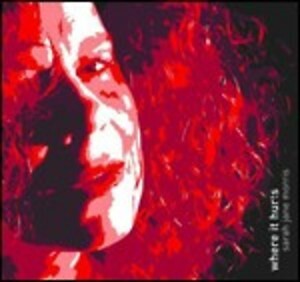SARAH JANE MORRIS - WHEN IT HURTS CD