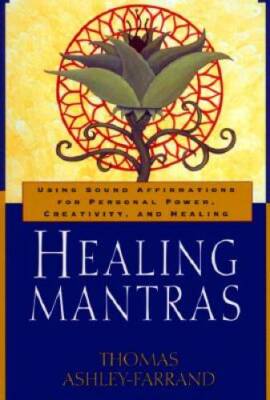 Healing Mantras: Using Sound Affirmations for Personal Power, Creativity, - GOOD