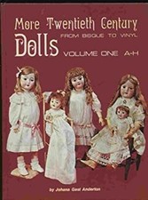 More Twentieth Century Dolls : A-H Hardcover Johana G. Anderton