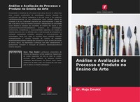 Maja ¿Muki¿ | AnáLise E AvaliaçãO Do Processo E Produto No Ensino Da Arte | Buch