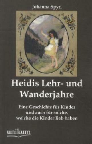 Thumbnail - Heidis Lehr- Und Wanderjahre Eine Geschichte Für Kinder Und Auch Für