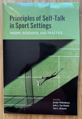 Principles of Self-Talk in Sport Settings: Theory, Research, and Practice