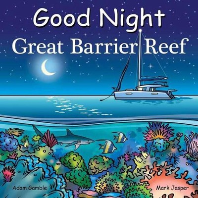 Good Night Great Barrier Reef by Adam Gamble (English) Board Book Book