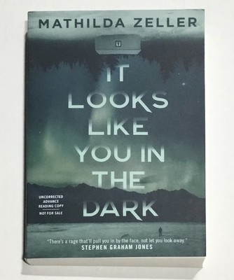 It Looks Like You in the Dark Uncorrected Advance Reading Copy (paperback) Book