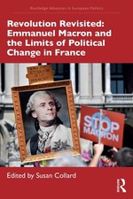 Revolution Revisited: Emmanuel Macron and the Limits of Political Change in Fran