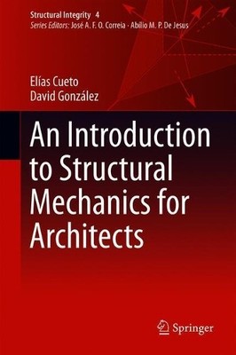 An Introduction to Structural Mechanics for Architects - 9783319729343