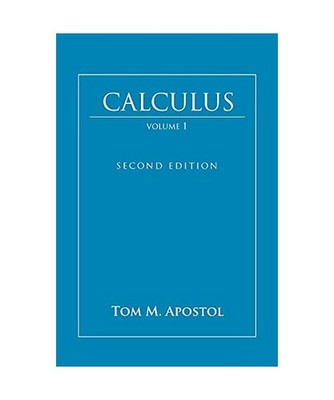 Calculus, One-Variable Calculus with an Introduction to Linear Algebra, Apostol,