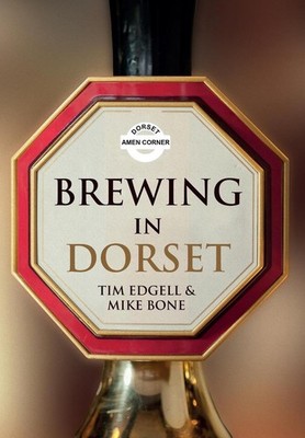 Brewing in Dorset by Tim Edgell (English) Paperback Book