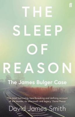Der Schlaf Der Vernunft: Der James-Bulger-Fall Taschenbuch David James