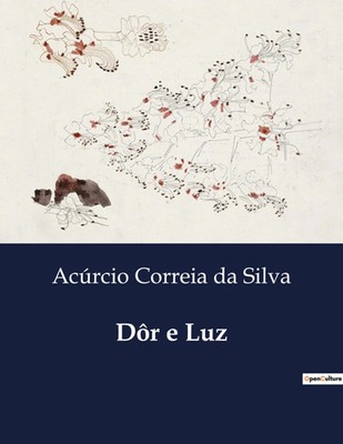 Acúrcio Correia Da Silva | Dôr e Luz | Taschenbuch | Portugiesisch (2024)