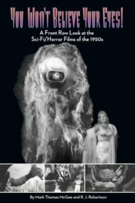 YOU WON'T BELIEVE YOUR EYES: A FRONT ROW LOOK AT By Mark Thomas Mcgee & R. J.
