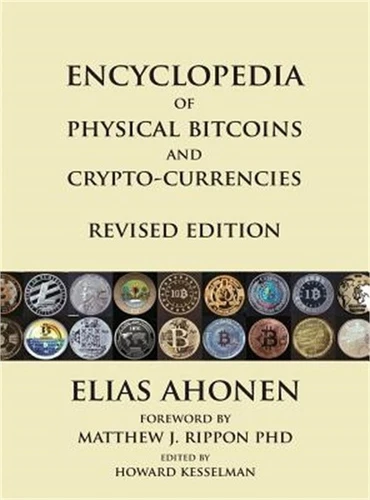 Encyclopedia of Physical Bitcoins and Crypto-Currencies, Revised Edition (Hardba
