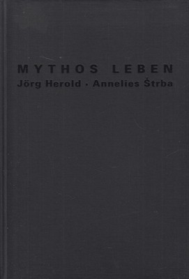 Ausstellungskatalog: Jörg Herold & Annelies Strba - Mythos Leben, 1994 Magdeburg