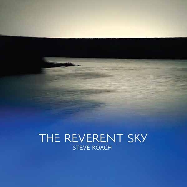 Steve Roach The Reverent Sky CD New 617026043029