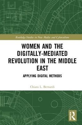 Women and the Digitally-Mediated Revolution in the Middle East: Applying Digital