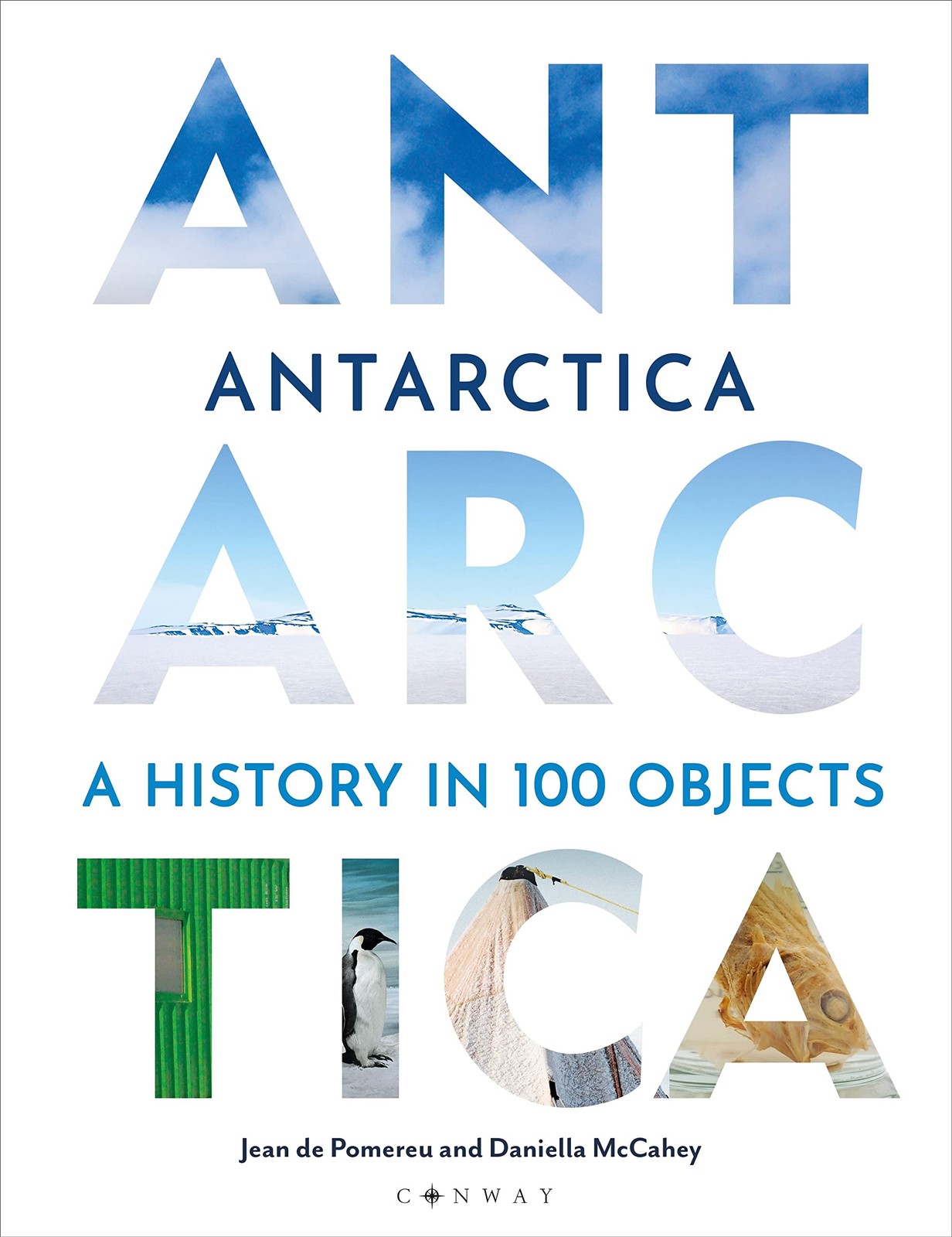 Antarctica: A History in 100 Objects,Dr Jean de Pomereu, Dr Dani - Image 6