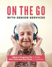 On the Go with Senior Services by Phyllis Goodman Paperback Bloom