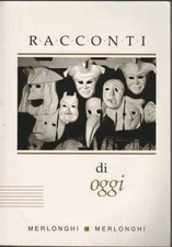 Racconti di oggi (Italian - Paperback, by Franca Celli Merlonghi; - Acceptable