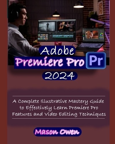 Mason Owen Adobe Premiere Pro 2024 (Paperback)