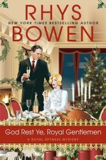GOD REST YE, ROYAL GENTLEMEN (A ROYAL SPYNESS MYSTERY) By Rhys Bowen - Hardcover