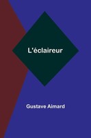 Gustave Aimard | L'éClaireur | Taschenbuch | FranzöSisch (2023) | Alpha Editions