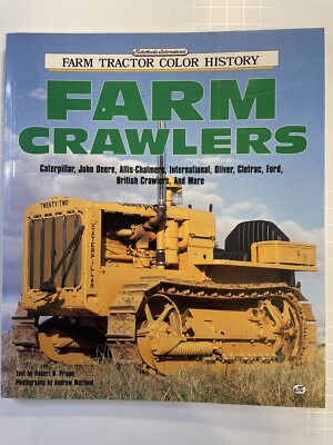 Farm Crawlers Robert N Pripps Andrew Morland Motorbooks International John Deere