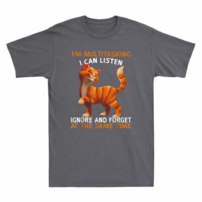 I'm Multitasking I Can Listen Ignore And Forget At The Same Funny Cat T-Shirt