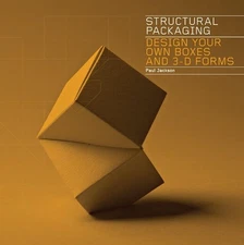 Structural Packaging: Design your own Boxes and 3D Forms by Paul Jackson (Englis