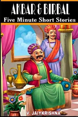 Akbar & Birbal: Five Minute Short Stories by Jaiykrishna Vijayaalayan (English) 