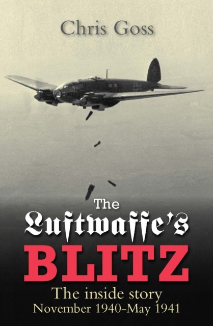 The Luftwaffe's Blitz by Chris Goss (Paperback Book)